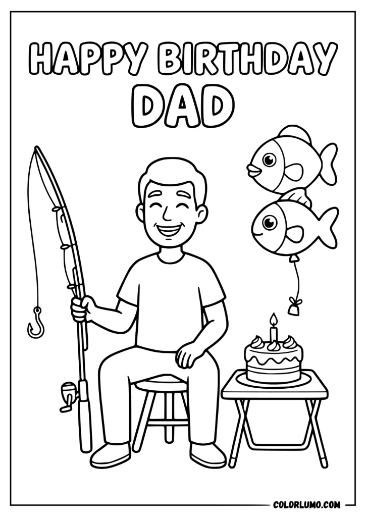 Happy Birthday Dad coloring page featuring a father enjoying a fishing-themed birthday