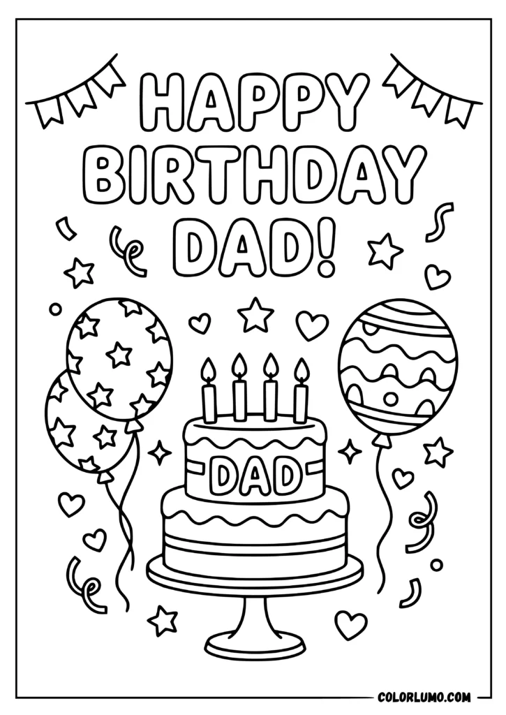free printable happy birthday dad coloring pages featuring a birthday cake, balloons, party flags, stars, hearts, and confetti