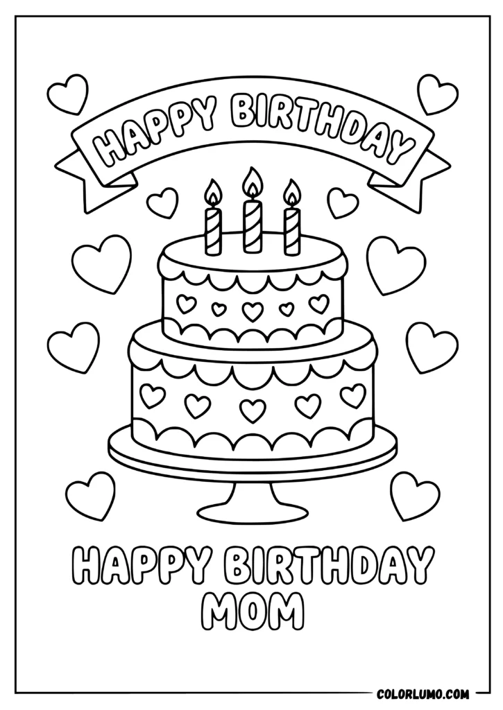 Happy Birthday Mom coloring pages with birthday cake and hearts