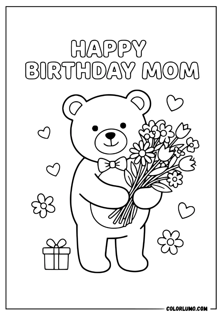 Happy Birthday Mom coloring sheets with teddy bear holding birthday flowers