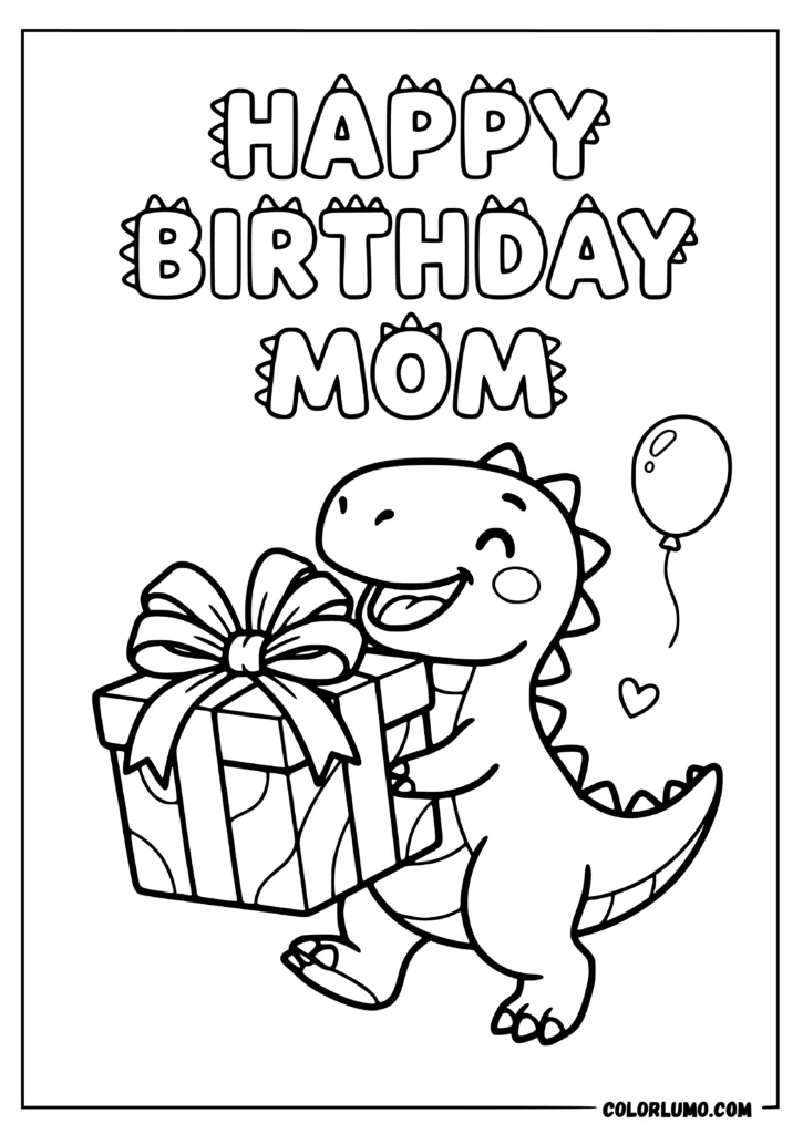 Happy Birthday Mom with a cute baby dinosaur carrying a birthday present coloring sheets
